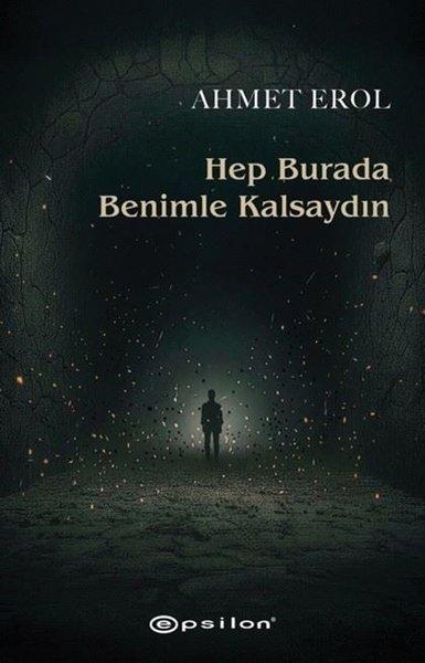 Hep Burada Benimle Kalsaydın | Epsilon Yayınevi (İnce Kapak)  - Resim 1