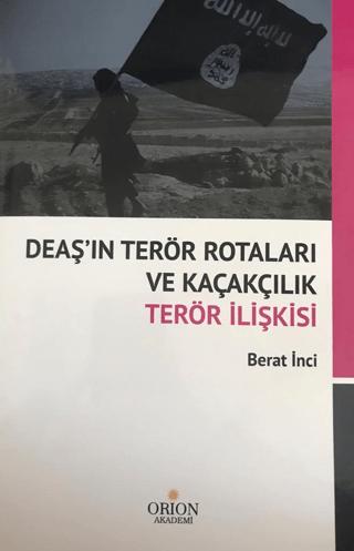 DEAŞ'ın Terör Rotaları ve Kaçakçılık Terör İlişkisi | Orion Kitabevi (Ciltsiz)  - Resim 1