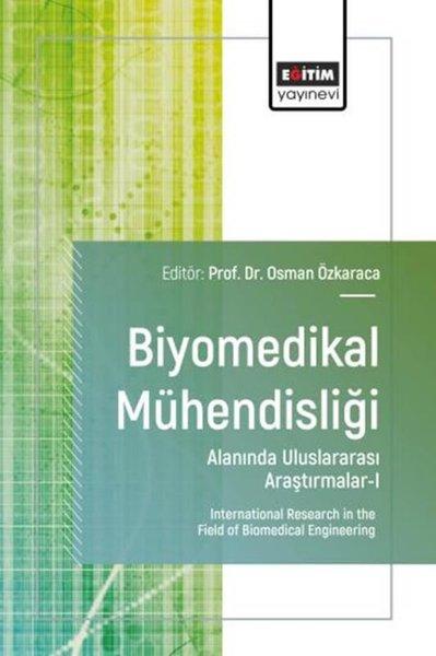 Biyomedikal Mühendisliği Alanında Uluslararası Araştırmalar 1 | Eğitim Yayınevi (İnce Kapak)  - Resim 1