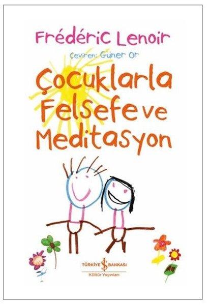Çocuklarla Felsefe ve Meditasyon | İş Bankası Kültür Yayınları (İnce Kapak)  - Resim 1