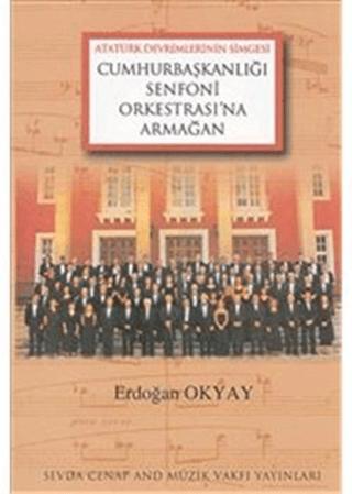 Cumhurbaşkanlığı Senfoni Orkestrası'na Armağan