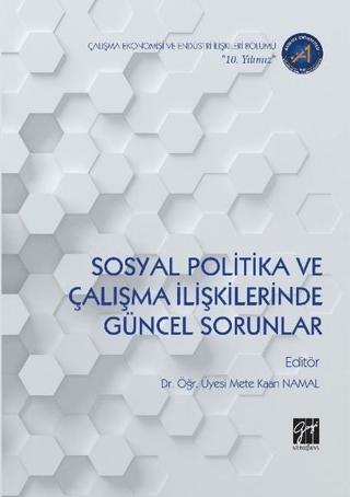 Sosyal Politika ve Çalışma İlişkilerinde Güncel Sorunlar | Gazi Kitabevi (Ciltsiz)  - Resim 1