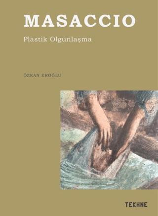 Masaccio- Plastik Olgunlaşma