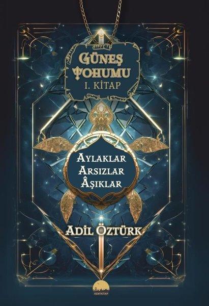 Aylaklar Arsızlar Aşıklar - Güneş Tohumu 1. Kitap | Kent Kitap (İnce Kapak)  - Resim 1