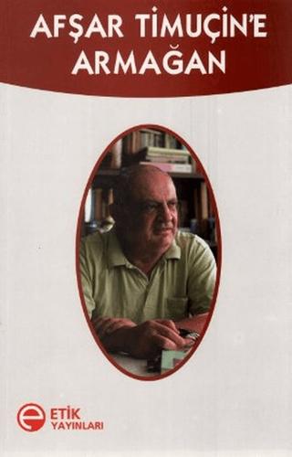 Afşar Timuçin’e Armağan | Etik Yayınları (Ciltsiz)  - Resim 1