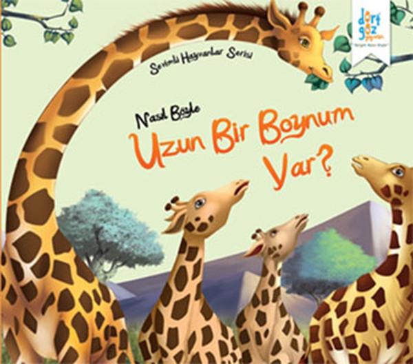 Sevimli Hayvanlar Serisi - Nasıl Böyle Uzun Bir Boynum Var? | Dört Göz Yayınları (İnce Kapak)  - Resim 1