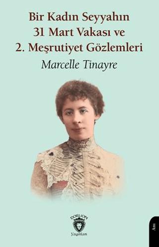 Bir Kadın Seyyahın 31 Mart Vakası ve 2. Meşrutiyet Gözlemleri