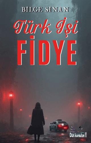 Türk İşi Fidye | Düş Kurguları Yayıncılık (Ciltsiz)  - Resim 1