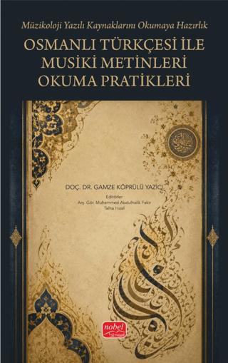Osmanlı Türkçesi ile Musiki Metinleri Okuma Pratikleri | Nobel Bilimsel Eserler (Ciltsiz)  - Resim 1