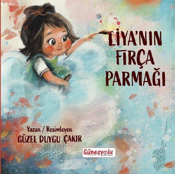 Liya'nın Fırça Parmağı | Güneşyolu Yayınları (İnce Kapak)  - Resim 1
