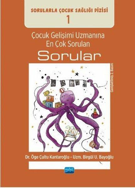 Çocuk Gelişimi Uzmanına En Çok Sorulan Sorular-Sorularla Çocuk Sağlığı Dizisi 1 | Nobel Akademik Yayıncılık (İnce Kapak)  - Resim 1