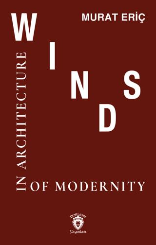 Winds of Modernity in Architecture | Dorlion Yayınları (Ciltsiz)  - Resim 1