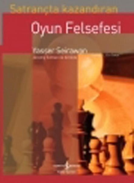 Satrançta Kazandıran Oyun Felsefesi | İş Bankası Kültür Yayınları - Satranç (İnce Kapak)  - Resim 1