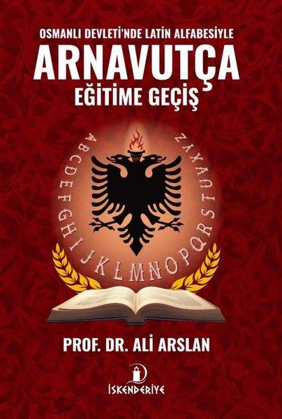 Osmanlı Devleti'nde Latin Alfabesiyle Arnavutça Eğitime Giriş | İskenderiye Yayınları (İnce Kapak)  - Resim 1