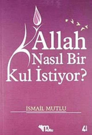 Allah Nasıl Bir Kul İstiyor?