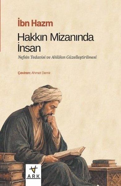 Hakkın Mizanında İnsan - Nefsin Tedavisi ve Ahlakın Güzelleştirilmesi | Ark Kitapları (İnce Kapak)  - Resim 1