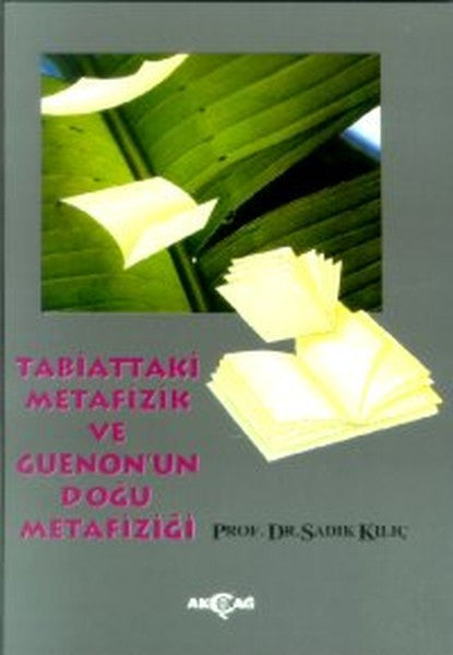 Tabiattaki Metafizik ve Guenon'un Doğu Metafiziği - Sadık Kılıç kitap kapağı
