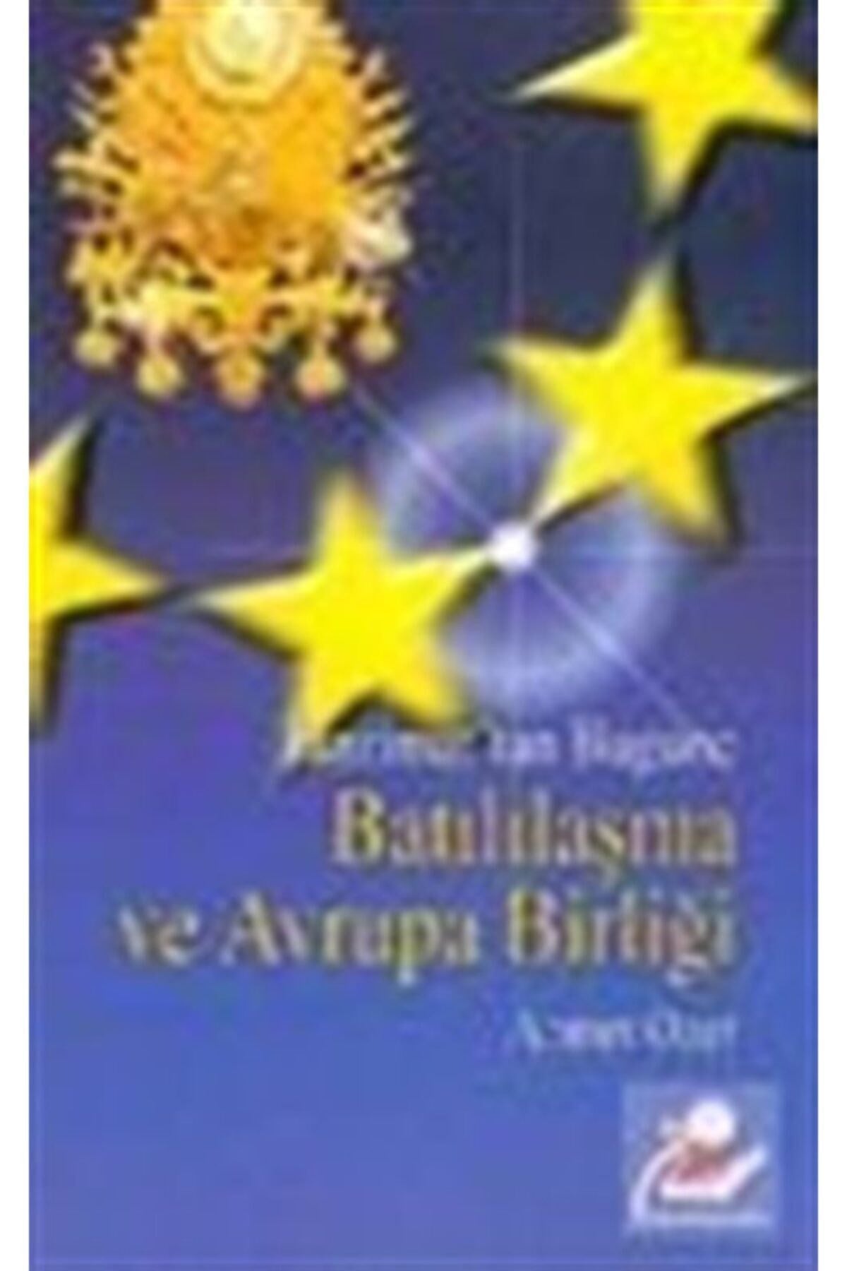 Tanzimat'Tan Bugüne Batılılaşma Ve Avrupa Birliği / Ahmet Özer - Ahmet Özer kitap kapağı
