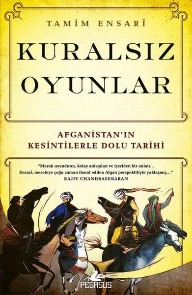 Kuralsız Oyunlar: Afganistan'ın Kesintilerle Dolu Tarihi | Pegasus (İnce Kapak)  - Resim 1