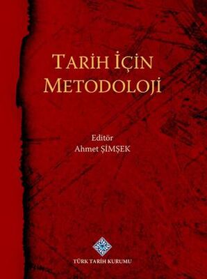 Tarih İçin Metodoloji-Ahmet ŞİMŞEK - Kolektif kitap kapağı
