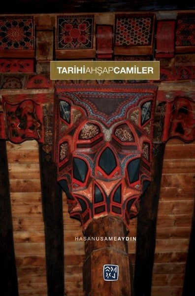 Tarihi Ahşap Camiler - Hasan Usame Aydın kitap kapağı