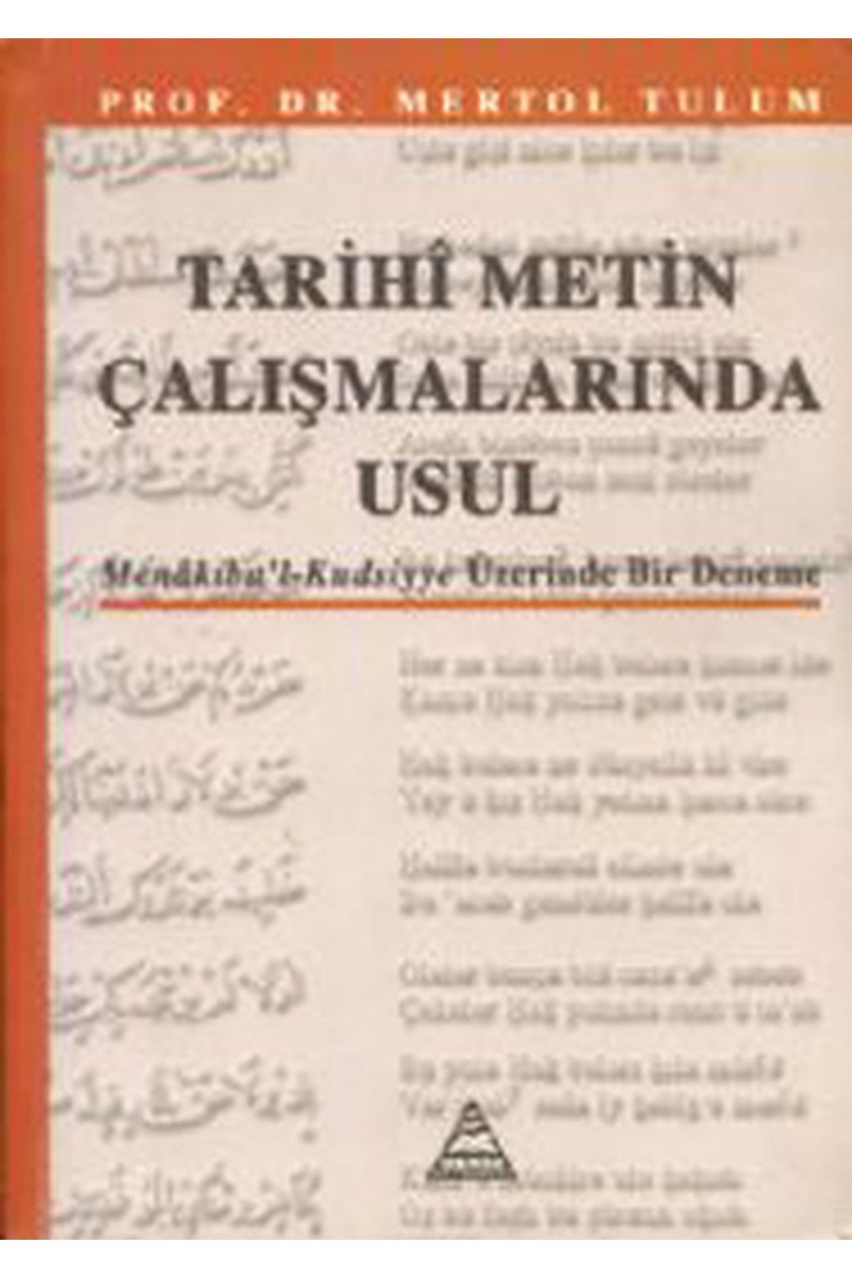 Tarihi Metin Çalışmalarında Usul: Menakıbu'L-Kudsiyye Üzerinde Bir Deneme kitap kapağı