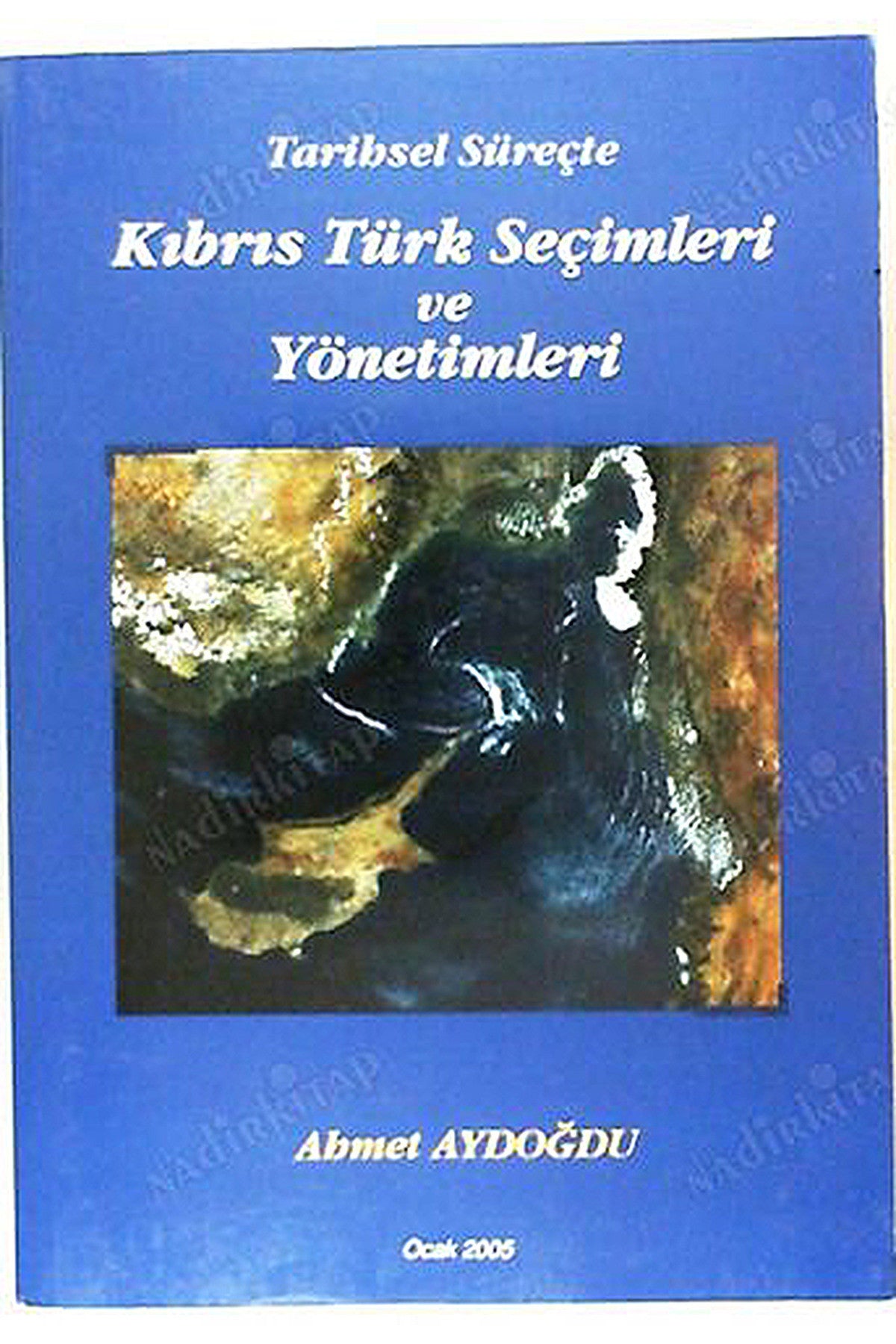Tarihsel Süreçte Kıbrıs Türk Seçimleri Ve Yönetimleri - Ahmet Aydoğdu kitap kapağı