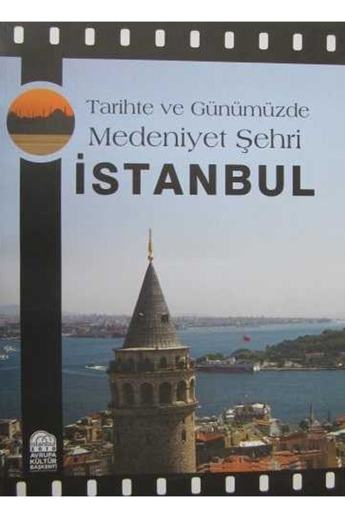 Tarihte Ve Günümüzde Medeniyet Şehri İstanbul - Dr. Ali Bayram kitap kapağı