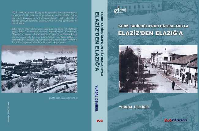 Tarık Tahiroğlu’nun Hâtıralarıyla Elaziz’den Elazığ’a - Yurdal Demirel kitap kapağı