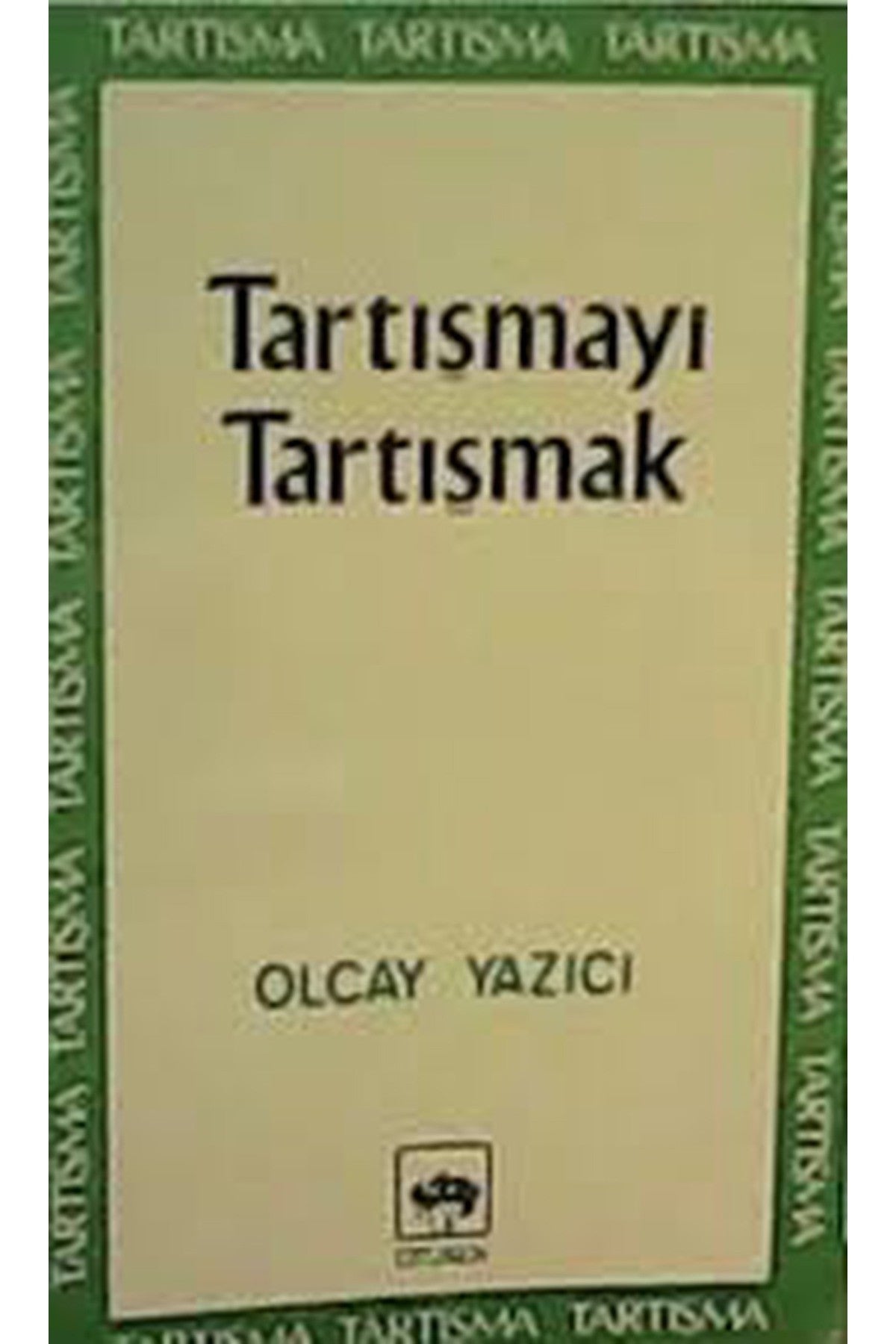Tartışmayı Tartışmak - Olcay Yazıcı (1992 Basım) kitap kapağı