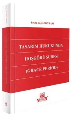 Tasarım Hukukunda Hoşgörü Süresi Grace Period - Beyza Başak Bayram kitap kapağı