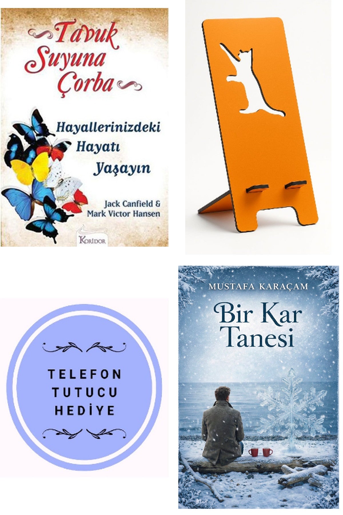 Tavuk Suyuna Çorba Hayallerinizdeki Hayatı Yaşayın + Telefon Tutucu + Bir Kar Tanesi kitap kapağı