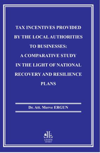 Tax Incentives Provided By The Local Authorities To Businesses: A Comparative Study In The Light Of National Recovery And Resilience Plans - Merve Ergun kitap kapağı