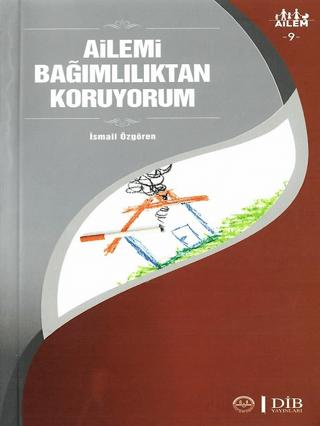 Ailemi Bağımlılıktan Koruyorum Ailem 9 | Diyanet İşleri Başkanlığı (Ciltsiz)  - Resim 1