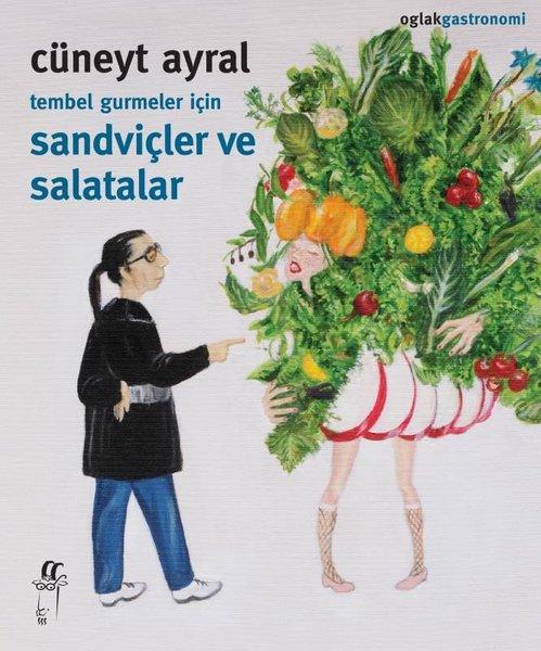 Tembel Gurmeler İçin Sandviçler ve Salatalar | Oğlak Yayıncılık (İnce Kapak)  - Resim 1