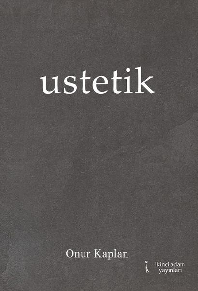 Ustetik | İkinci Adam Yayınları (İnce Kapak)  - Resim 1
