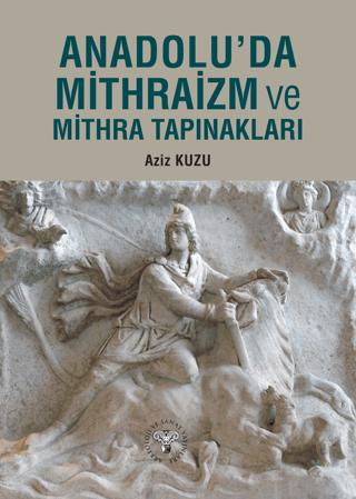 Anadolu'da Mithraizm ve Mitra Tapınakları | Arkeoloji ve Sanat Yayınları (Ciltsiz)  - Resim 1