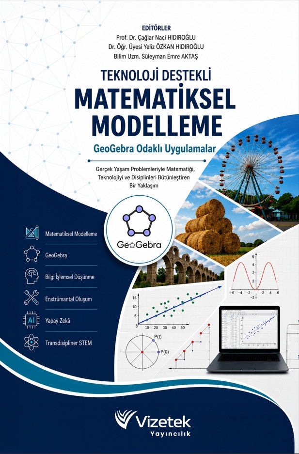 Teknoloji Destekli Matematiksel Modelleme GeoGebra Odaklı Uygulamalar Gerçek Yaşam Problemleriyle M kitap kapağı