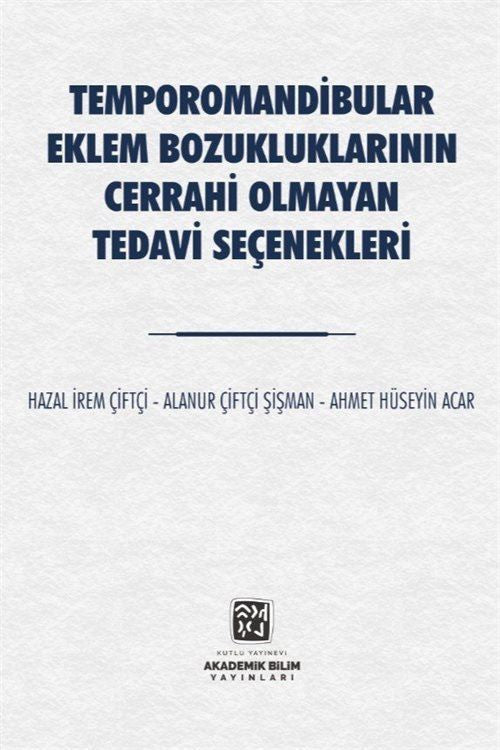 Temporomandibular Eklem Bozukluklarının Cerrahi Olmayan Tedavi Seçenekleri - Hazal İrem Çiftçi kitap kapağı