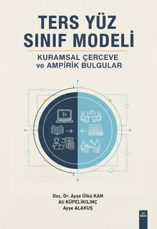 Ters Yüz Sınıf Modeli: Kuramsal Çerçeve ve Ampirik Bulgular - Doç. Dr. Ayşe Ülkü Kan kitap kapağı