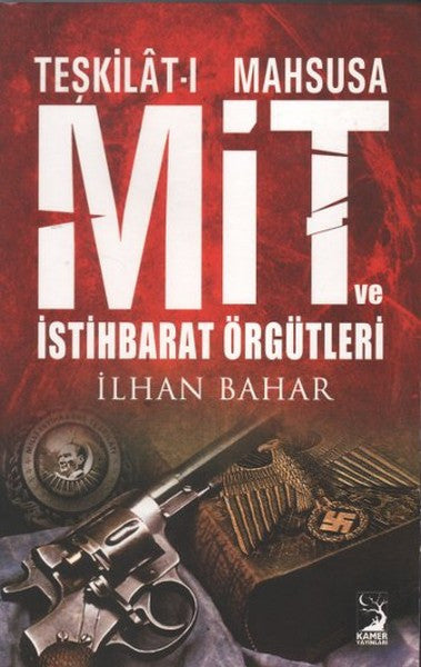 Teşkilat-ı Mahsusa Mit ve İstihbarat Örgütleri - İlhan Bahar kitap kapağı