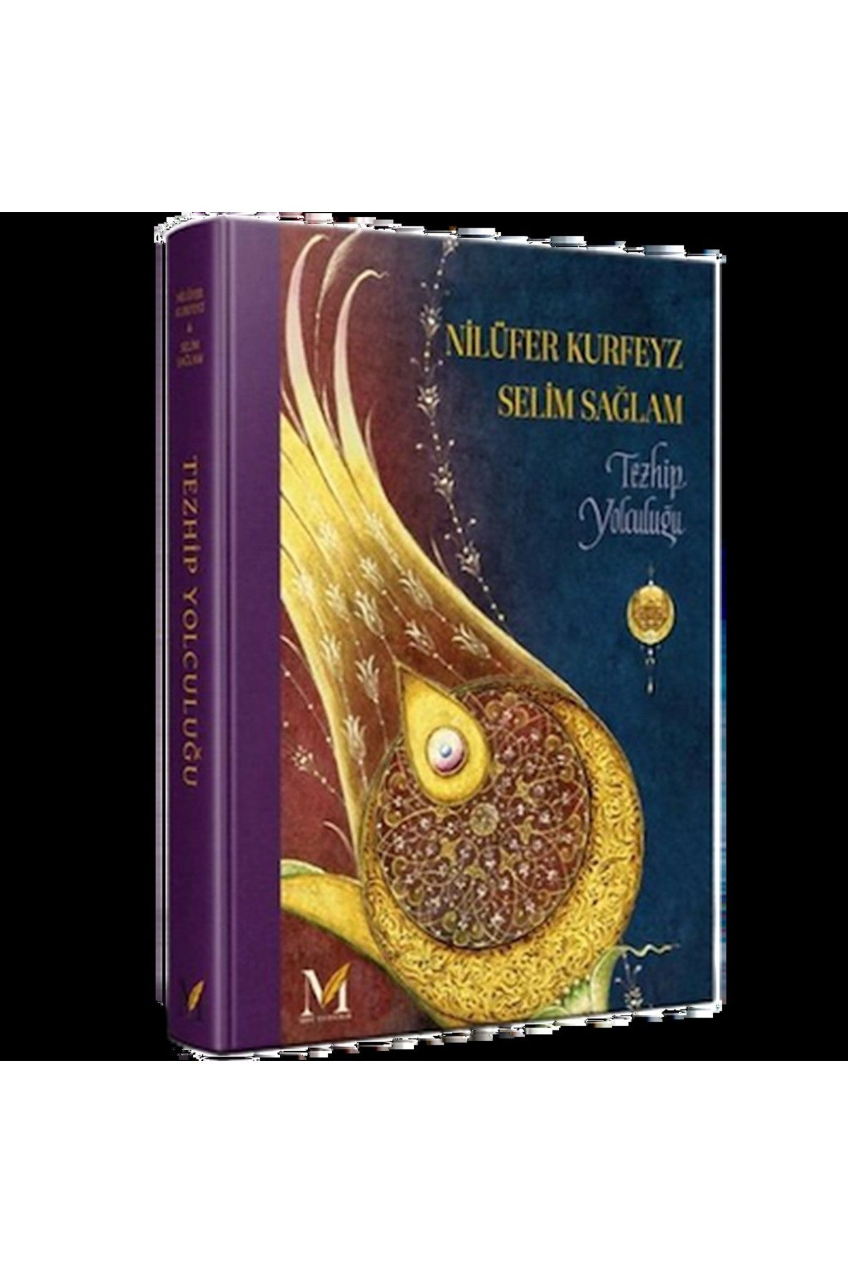 Tezhip Yolculuğu - Nilüfer Kurfeyz & Selim Sağlam (Prestij Çalışma) - KURFEYZ, NİLÜFER - SELİM SAĞLAM kitap kapağı