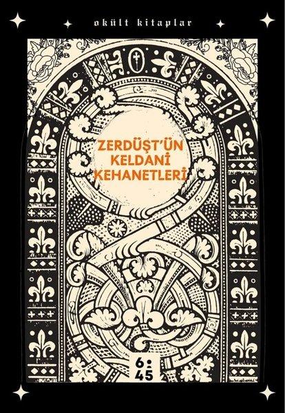 Zerdüşt'ün Keldani Kehanetleri - Okült Kitaplar | Altıkırkbeş Basın Yayın (İnce Kapak)  - Resim 1