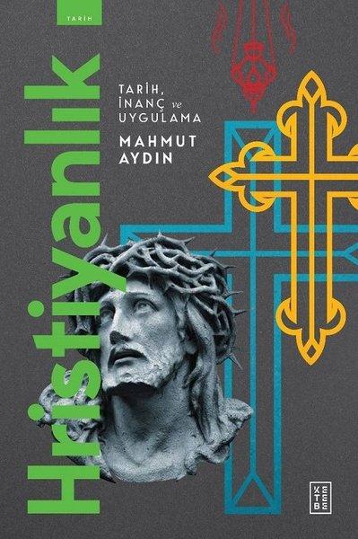 Hristiyanlık - Tarih İnanç ve Uygulama | Ketebe (İnce Kapak)  - Resim 1