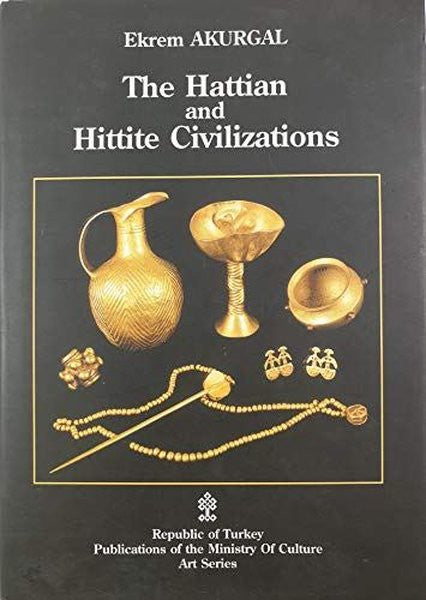 The Hattian and Hittite Civilizations - Ekrem Akurgal kitap kapağı