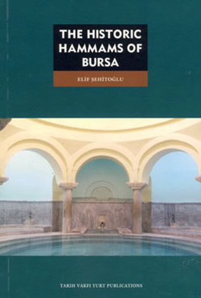 The Historic Hammas of Bursa - Elif Şehitoğlu kitap kapağı