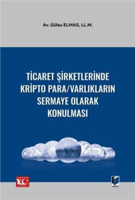 Ticaret Şirketlerinde Kripto Para-Varlıkların Sermaye Olarak Konulması - Gülsu Elmas kitap kapağı