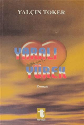 Yaralı Yürek | Toker Yayınları (Ciltsiz)  - Resim 1