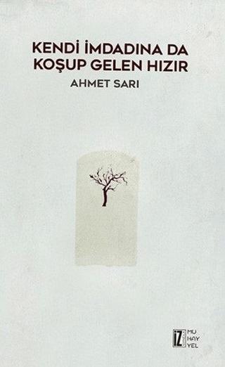 Kendi İmdadına Da Koşup Gelen Hızır | İz Yayıncılık (Ciltsiz)  - Resim 1