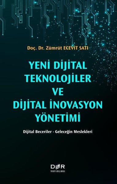 Yeni Dijital Teknolojiler ve Dijital İnovasyon Yönetimi: Dijital Beceriler - Geleceğin Meslekleri | Der Yayınları (İnce Kapak)  - Resim 1